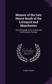 Memoir of the Late Henry Booth of the Liverpool and Manchester