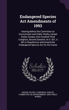 Endangered Species Act Amendments of 1993: Hearing Before the Committee on Environment and Public Works, United States Senate, One Hundred Third Congr