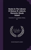 Books In The Library Of Nelson W. Aldrich, Warwick, Rhode Island: Economics. Pt. 2. Literature, History, Etc
