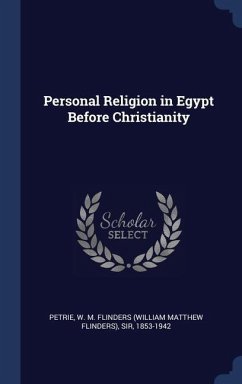 Personal Religion in Egypt Before Christianity - Petrie, W M Flinders