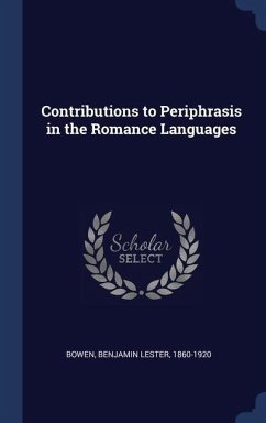 Contributions to Periphrasis in the Romance Languages - Bowen, Benjamin Lester