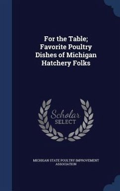 For the Table; Favorite Poultry Dishes of Michigan Hatchery Folks