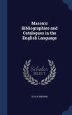 Masonic Bibliographies and Catalogues in the English Language