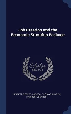 Job Creation and the Economic Stimulus Package - Jerrett, Robert; Barocci, Thomas Andrew; Harrison, Bennett