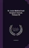 St. Louis Medical And Surgical Journal, Volume 50
