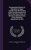 Documentary History of Education in Upper Canada From the Passing of the Constitutional act of 1791 to the Close of Rev. Dr. Ryerson's Administration