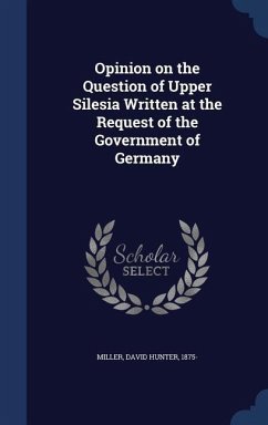 Cover Opinion on the Question of Upper Silesia Written at the Request of the Government of Germany