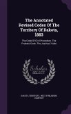 The Annotated Revised Codes Of The Territory Of Dakota, 1883