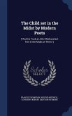 The Child set in the Midst by Modern Poets: (&quote;And He Took a Little Child and set him in the Midst of Them.&quote;)
