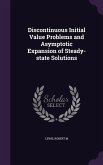 Discontinuous Initial Value Problems and Asymptotic Expansion of Steady-state Solutions