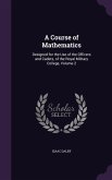 A Course of Mathematics: Designed for the Use of the Officers and Cadets, of the Royal Military College, Volume 2