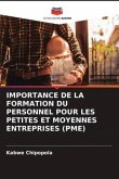 IMPORTANCE DE LA FORMATION DU PERSONNEL POUR LES PETITES ET MOYENNES ENTREPRISES (PME)