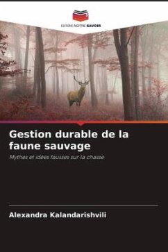 Gestion durable de la faune sauvage - Kalandarishvili, Alexandra