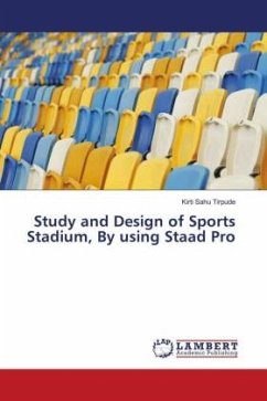 Study and Design of Sports Stadium, By using Staad Pro - Sahu Tirpude, Kirti