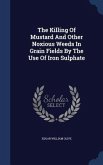 The Killing Of Mustard And Other Noxious Weeds In Grain Fields By The Use Of Iron Sulphate