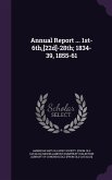 Annual Report ... 1st-6th, [22d]-28th; 1834-39, 1855-61