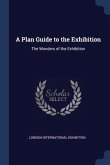 A Plan Guide to the Exhibition: The Wonders of the Exhibition