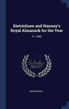 Dietrichsen and Hannay's Royal Almanack for the Year: Yr. 1848 - Anonymous