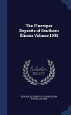 The Fluorspar Deposits of Southern Illinois Volume 1905