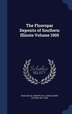 The Fluorspar Deposits of Southern Illinois Volume 1905 - Us Geological Survey Library