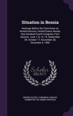 Situation in Bosnia: Hearings Before the Committee on Armed Services, United States Senate, One Hundred Fourth Congress, First Session, Jun