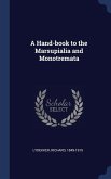 A Hand-book to the Marsupialia and Monotremata
