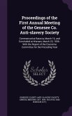 Proceedings of the First Annual Meeting of the Genesee Co. Anti-slavery Society