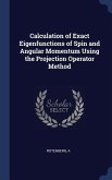 Calculation of Exact Eigenfunctions of Spin and Angular Momentum Using the Projection Operator Method