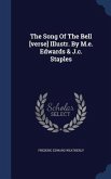 The Song Of The Bell [verse] Illustr. By M.e. Edwards & J.c. Staples