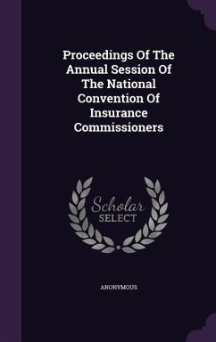 Proceedings Of The Annual Session Of The National Convention Of Insurance Commissioners - Anonymous