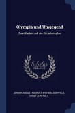 Olympia und Umgegend: Zwei Karten und ein Situationsplan
