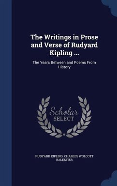The Writings in Prose and Verse of Rudyard Kipling ... - Kipling, Rudyard; Balestier, Charles Wolcott