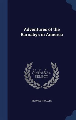 Adventures of the Barnabys in America - Trollope, Frances