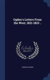 Ogden's Letters From the West, 1821-1823 ..
