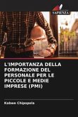 L'IMPORTANZA DELLA FORMAZIONE DEL PERSONALE PER LE PICCOLE E MEDIE IMPRESE (PMI)