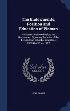 The Endowments, Position and Education of Woman - George, Howe