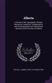 Alberta: A Survey of the Topography, Climate, Resources, Industries, Transportation and Communication, and Institutional Servic