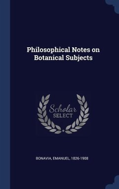 Philosophical Notes on Botanical Subjects - Bonavia, Emanuel