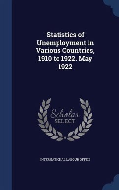 Statistics of Unemployment in Various Countries, 1910 to 1922. May 1922