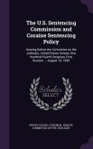 The U.S. Sentencing Commission and Cocaine Sentencing Policy: Hearing Before the Committee on the Judiciary, United States Senate, One Hundred Fourth