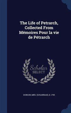 Cover The Life of Petrarch, Collected From Mémoires Pour la vie de Pétrarch