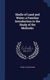Shells of Land and Water; a Familiar Introduction to the Study of the Mollusks