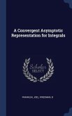 A Convergent Asymptotic Representation for Integrals