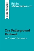 The Underground Railroad by Colson Whitehead (Book Analysis) The Underground Railroad by Colson Whitehead (Book Analysis)