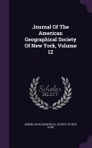Journal Of The American Geographical Society Of New York, Volume 12