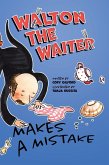 Walton the Waiter Makes a Mistake