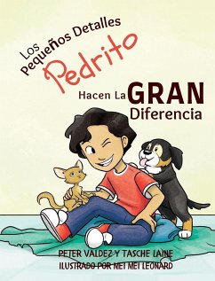 Los Pequeños Detalles Pedrito Hacen La Gran Diferencia - Laine, Tasche; Valdez, Peter