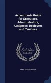 Accountants Guide for Executors, Administrators, Assignees, Recievers and Trustees