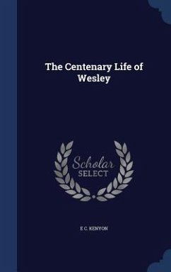 The Centenary Life of Wesley - Kenyon, E C