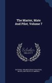 The Master, Mate And Pilot, Volume 7